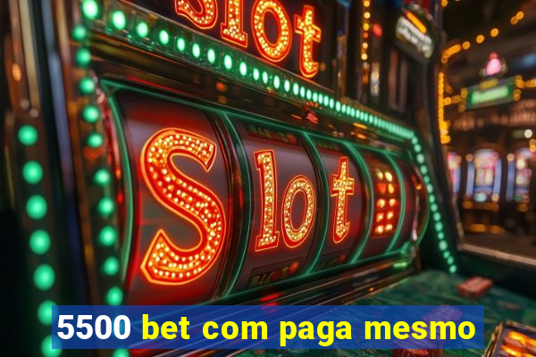 5500 bet com paga mesmo