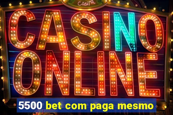 5500 bet com paga mesmo