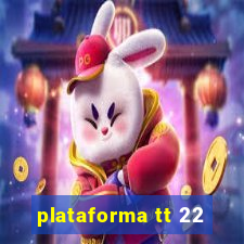 plataforma tt 22