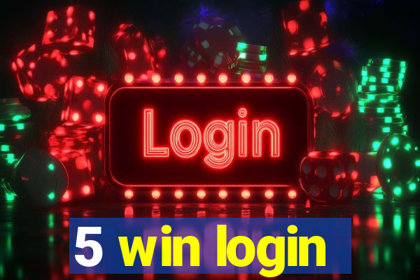5 win login