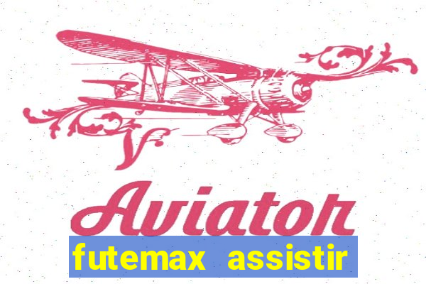futemax assistir real madrid