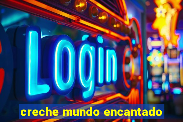 creche mundo encantado