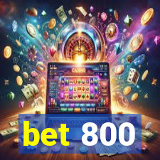 bet 800