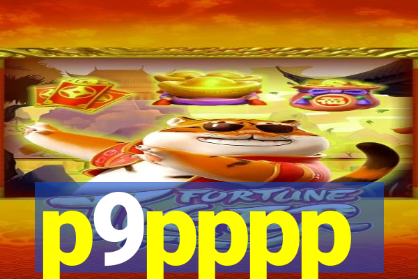 p9pppp