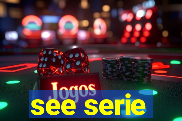see serie