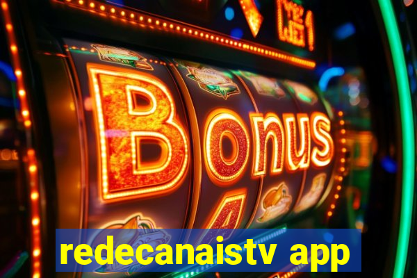 redecanaistv app
