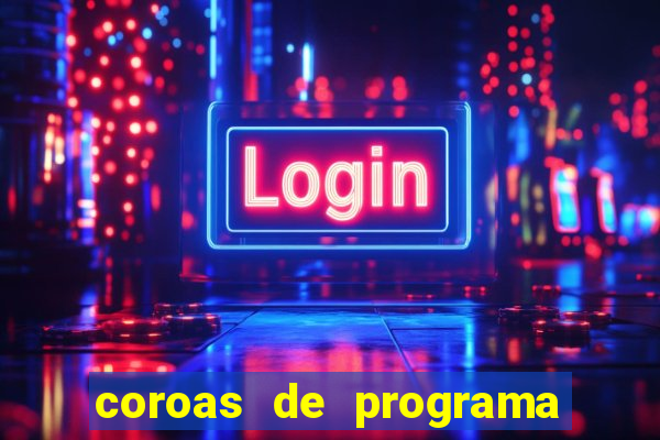 coroas de programa porto alegre