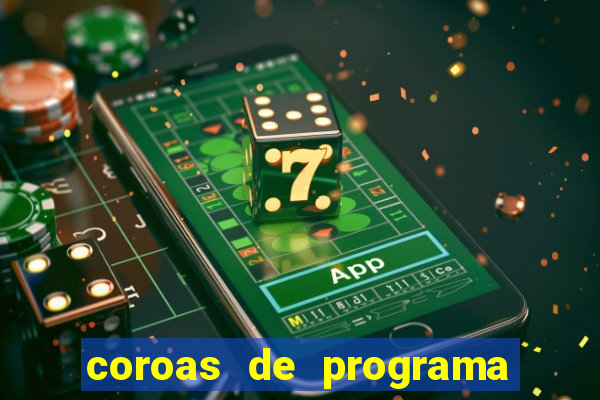 coroas de programa porto alegre