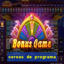 coroas de programa porto alegre