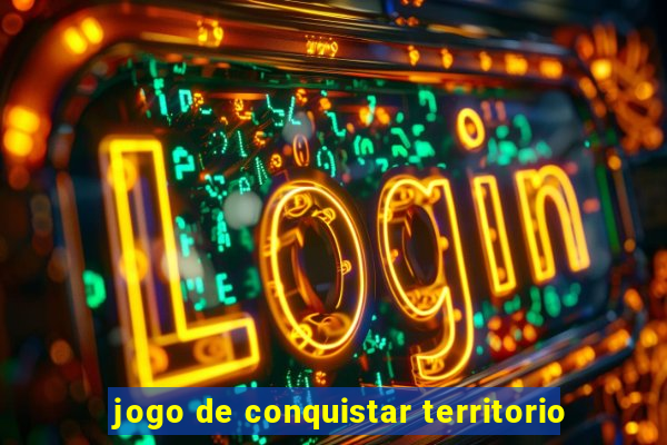 jogo de conquistar territorio
