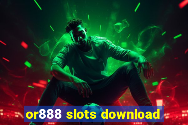 or888 slots download