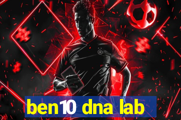 ben10 dna lab