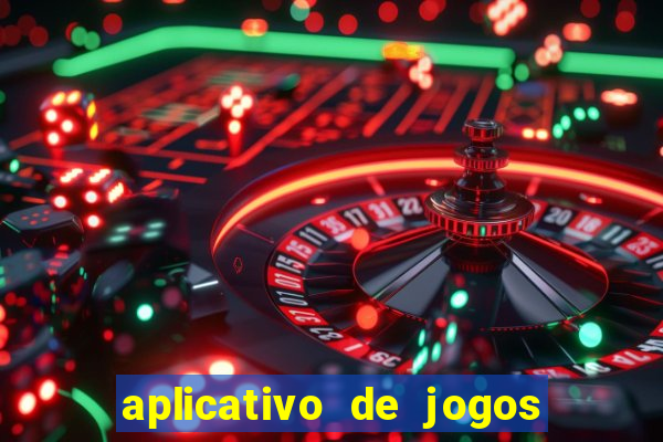 aplicativo de jogos que pagam de verdade