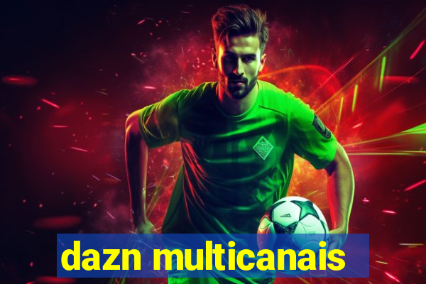 dazn multicanais