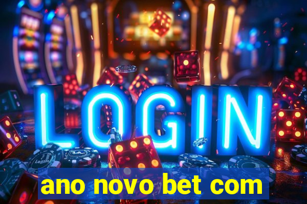 ano novo bet com