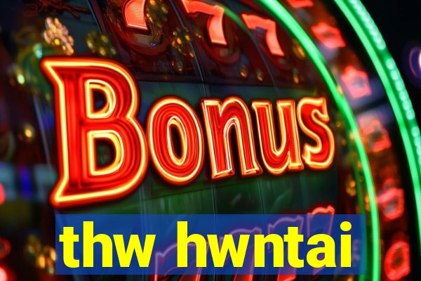 thw hwntai
