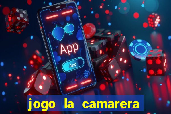 jogo la camarera para celular
