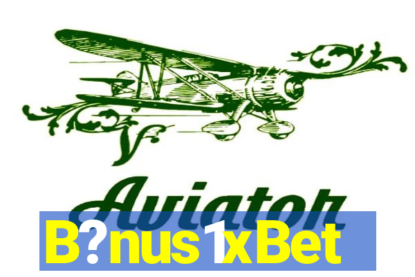 B?nus1xBet