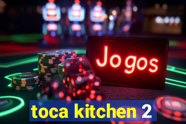 toca kitchen 2