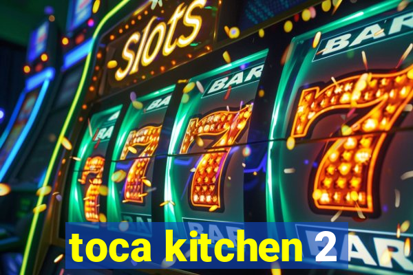 toca kitchen 2