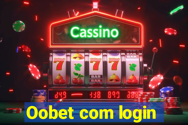 Oobet com login