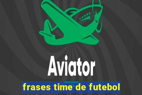 frases time de futebol