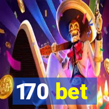 170 bet