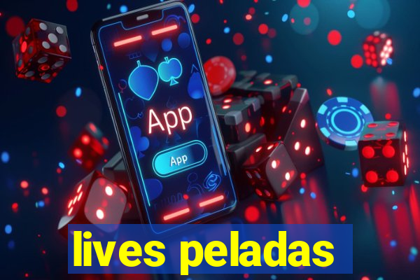 lives peladas