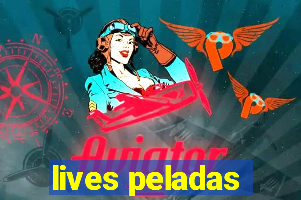 lives peladas