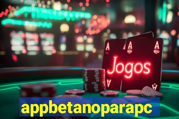appbetanoparapc