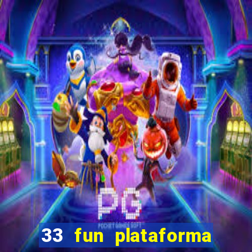 33 fun plataforma de jogos