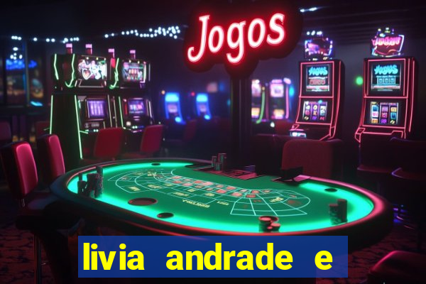 livia andrade e helen ganzarolli na bahia