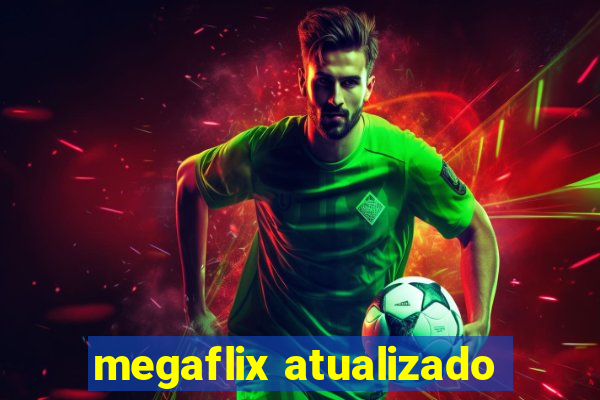 megaflix atualizado
