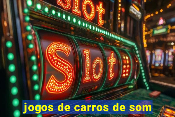 jogos de carros de som