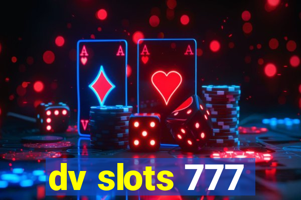 dv slots 777