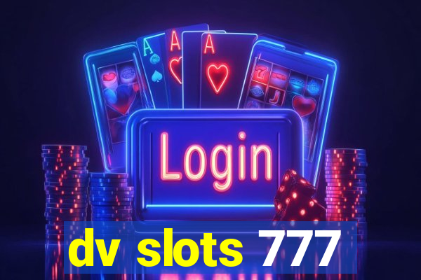 dv slots 777