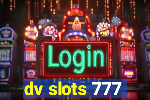 dv slots 777