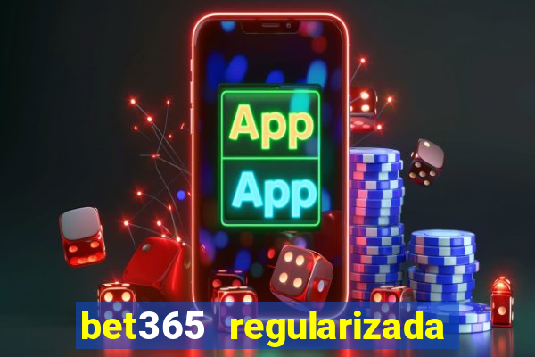 bet365 regularizada no brasil