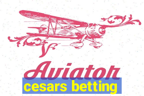 cesars betting