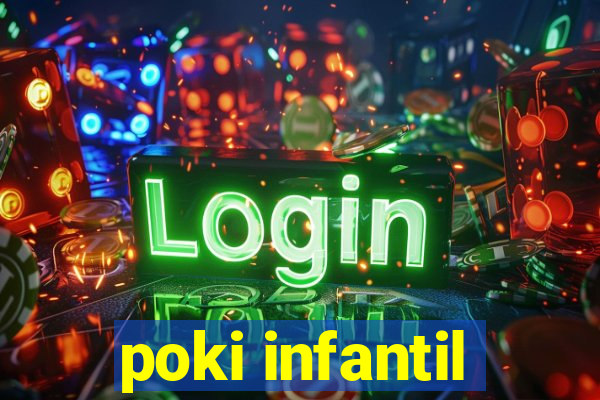 poki infantil