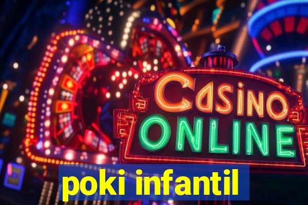 poki infantil