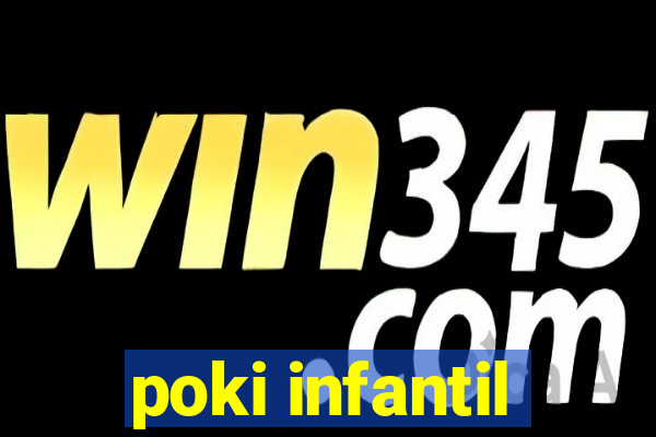 poki infantil