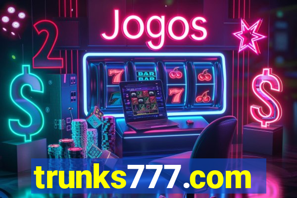 trunks777.com