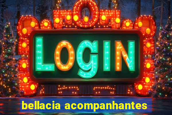 bellacia acompanhantes
