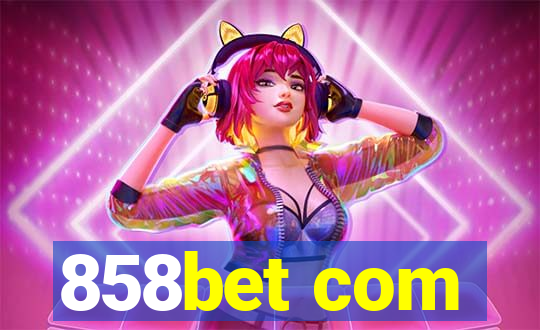 858bet com
