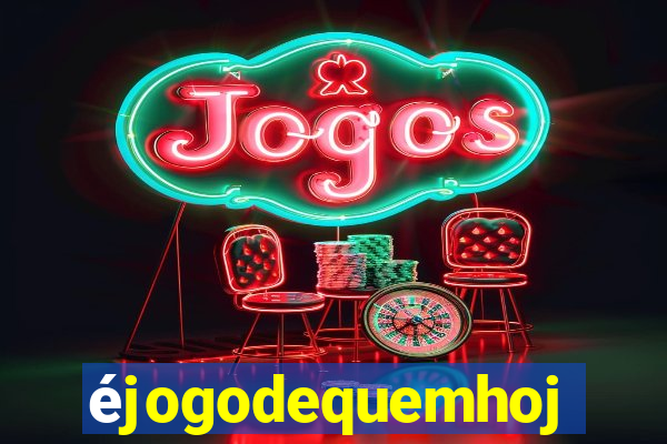 éjogodequemhoje