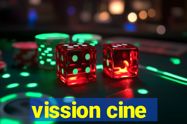 vission cine