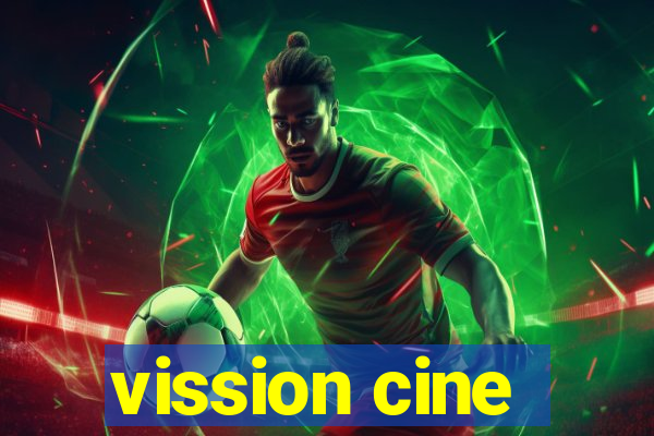 vission cine