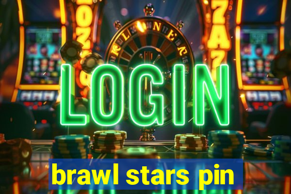brawl stars pin