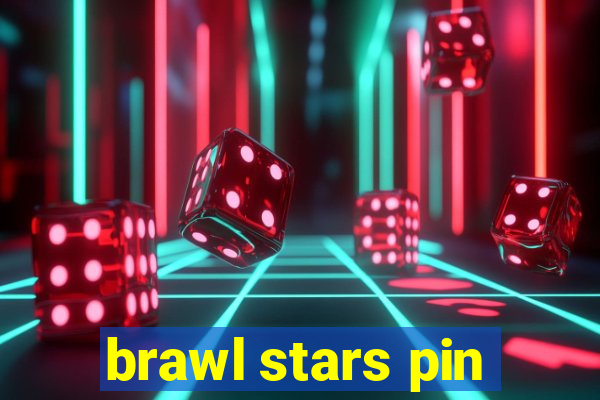 brawl stars pin